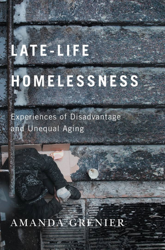Late-Life Homelessness - Experiences of Disadvantage and Unequal Aging